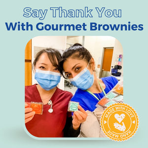 Nurses holding brownies and a text saying "Say Thank You With Brownies"
